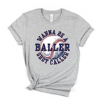 Load image into Gallery viewer, I wanna be a Baller Tee

