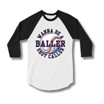 Load image into Gallery viewer, I wanna be a Baller Raglan

