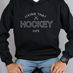 Livin That Hockey Life Hoodie