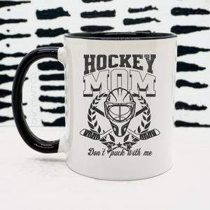 Hockey Mom Don't Puck With Me