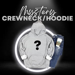 Mystery Crewneck/Hoodie Sale