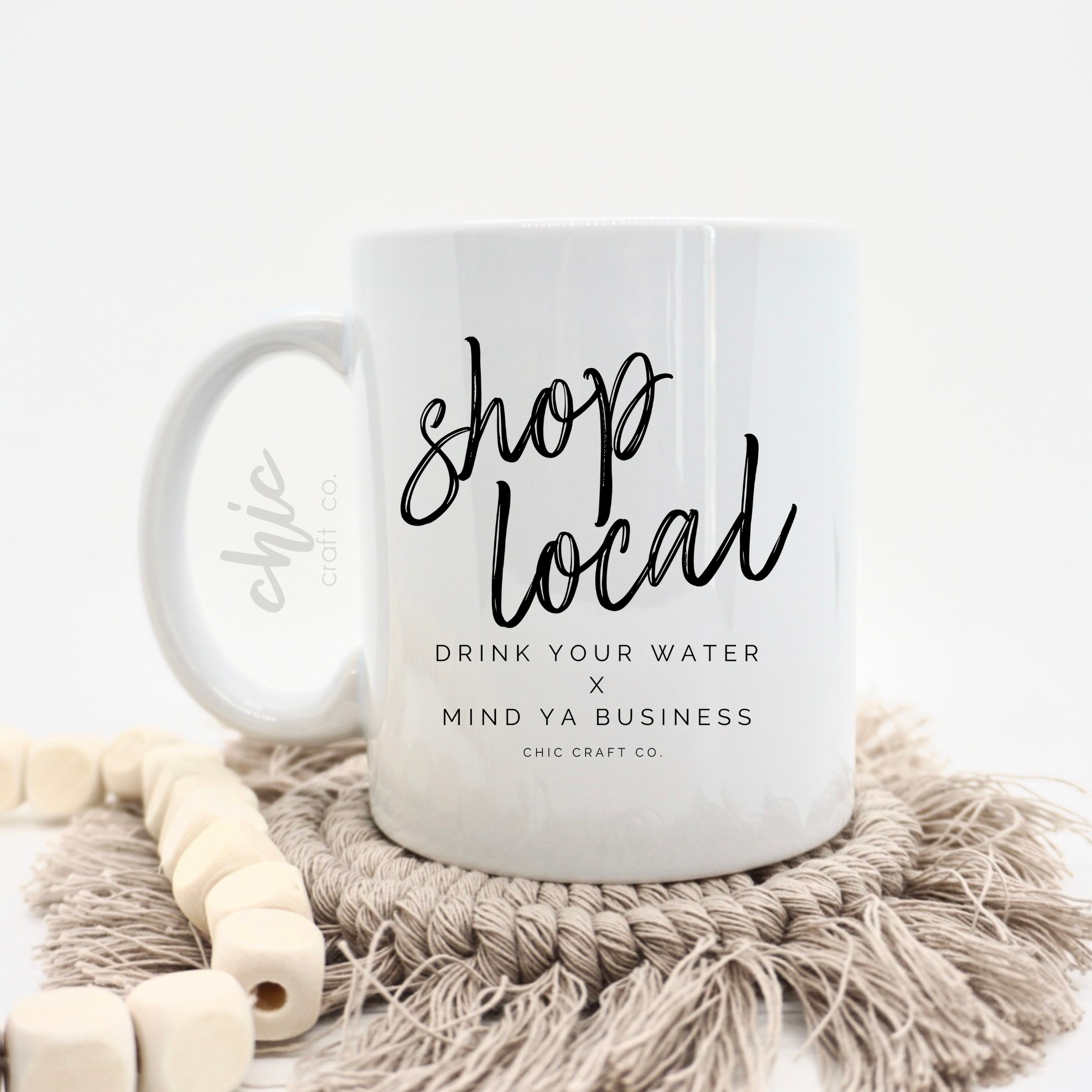 Shop Local, Drink Your Water, Mind Ya Business