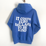 Load image into Gallery viewer, Zero Dollars To Be Kind Hoodie - LAST ONE Sz. Small
