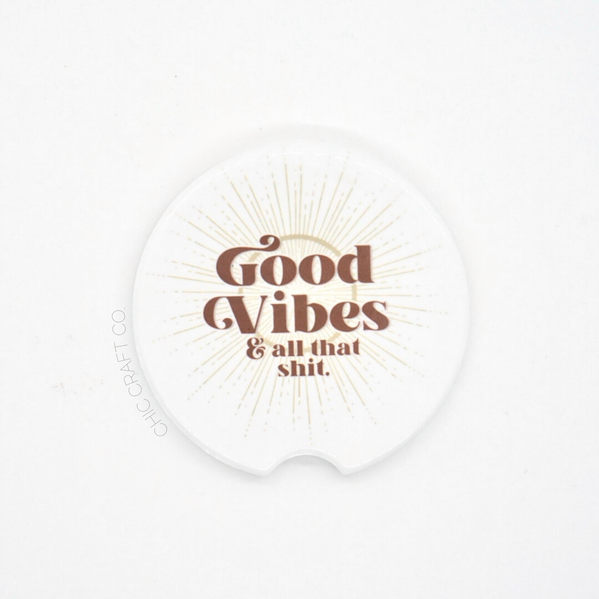 Good Vibes & All That Shit Car Coaster