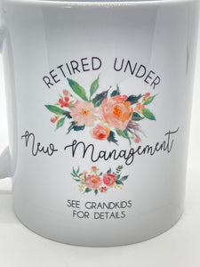 Retired Under New Management Mug (SALE)