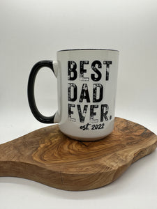 BEST DAD EVER. est 2022 Mug (SALE)