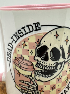 Dead Inside But Caffeinated (SALE)