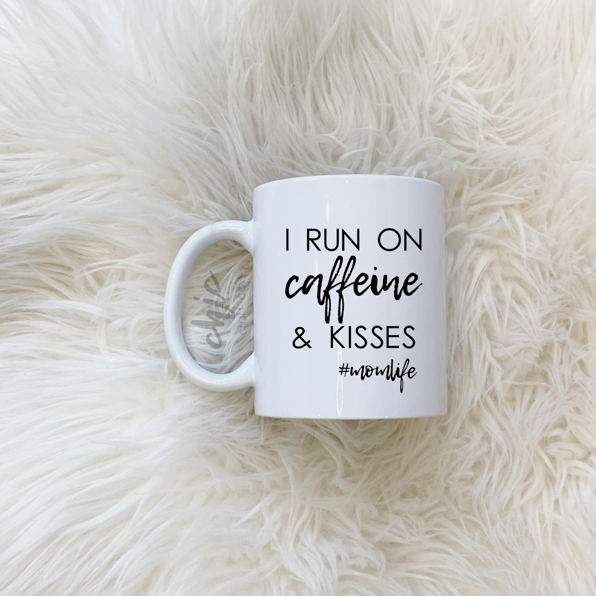 I Run On Caffeine & Kisses