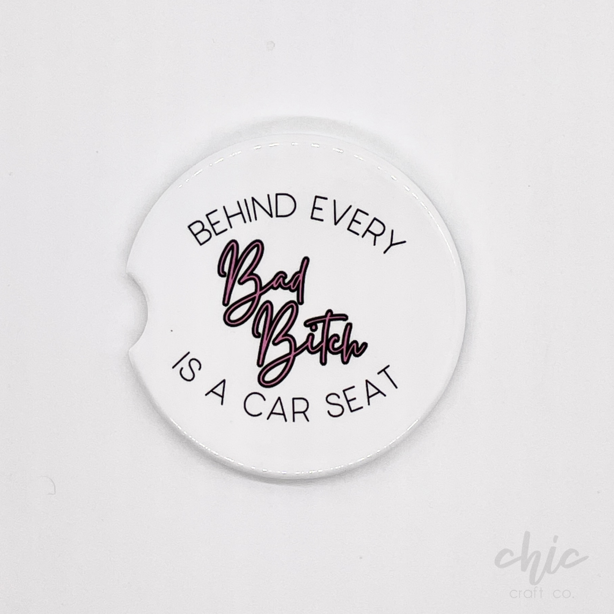 Behind Every Bad Bitch Car Coaster